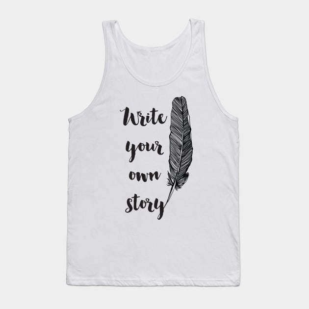 Write Your Own Story Tank Top by deificusArt